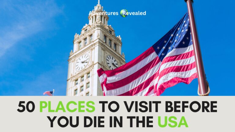 50 Places to Visit Before You Die in the USA